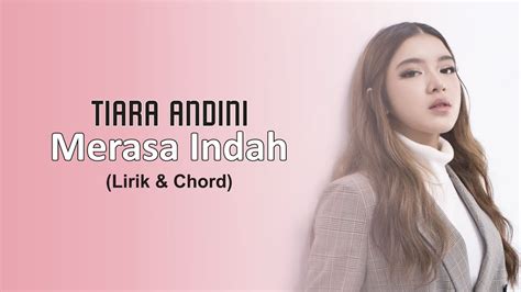 Lirik Chord Mudah Merasa Indah Tiara Andini Youtube