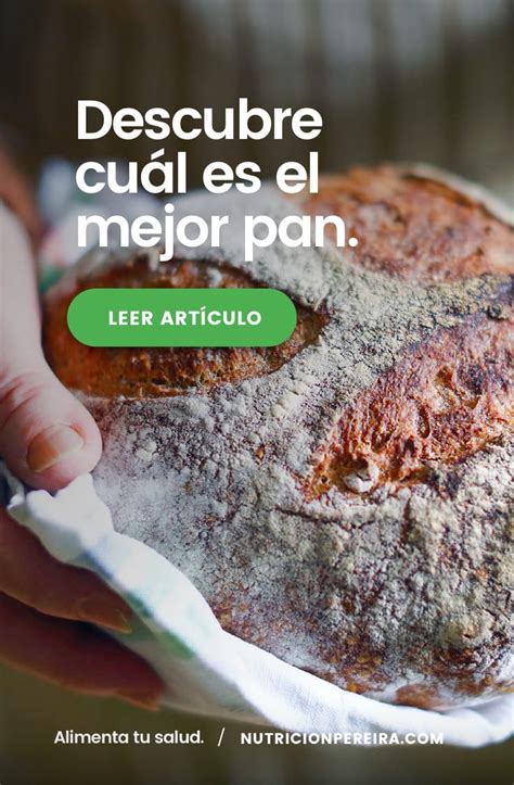 Cómo elegir el mejor pan integral Nutrición Pereira