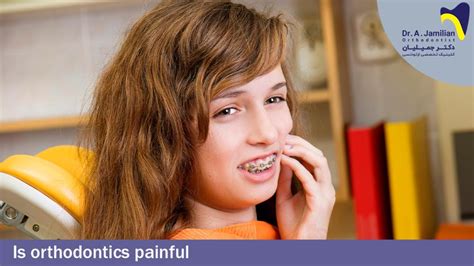 Is Orthodontics Painful Dr Jamilian