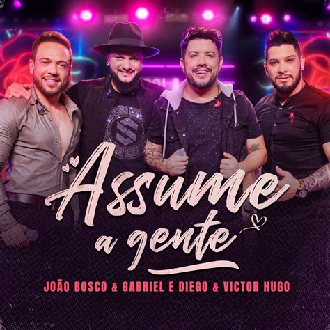 Assume a Gente Ao Vivo João Bosco e Gabriel Single RTL