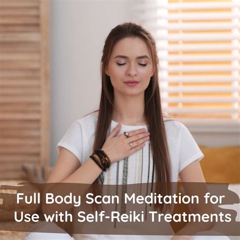 Full Body Scan Meditation For Use With Self Reiki Treatments Reiki