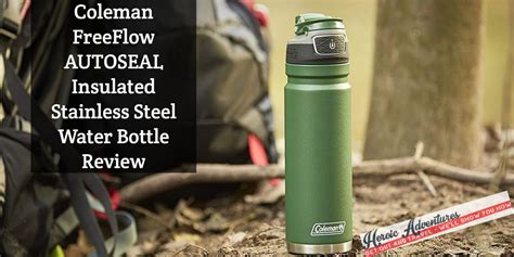 Coleman FreeFlow AUTOSEAL Insulated Stainless Steel Water Bottle Review