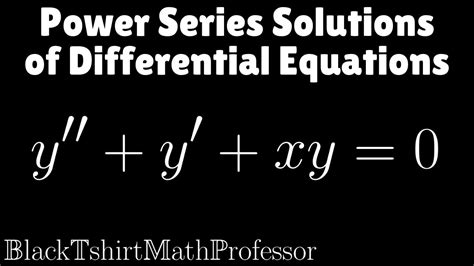 Power Series Solutions Of Differential Equations Problem 2 Differential Equations Youtube