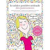 Amazon Fr Le Cahier De La Positive Attitude Toja Olivia Livres