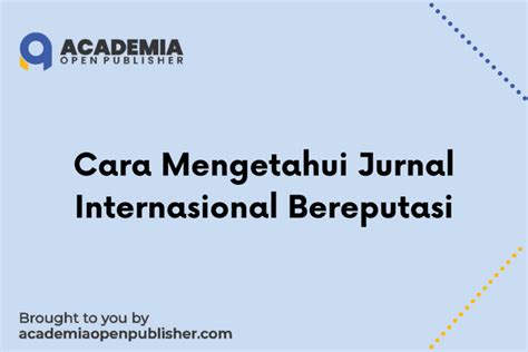 Cara Mengetahui Jurnal Internasional Bereputasi Terbaru