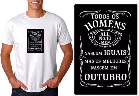 Camisa Todos Homens Nascem Iguais Mas Os Melhores Em Outubro Frete Gr Tis