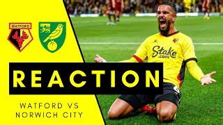 Watford Norwich City Match Reaction By Thewatfordway Edayfm