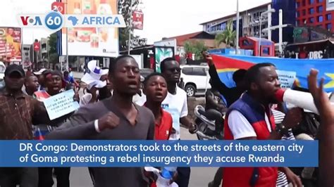 VOA60 Africa DR Congo Demonstrators In Goma Protest Rwanda And M23