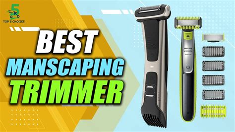 Top 5 Best Manscaping Trimmer In 2022 Best Body Groomer For