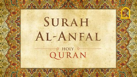 Surah Al Anfal The Spoils Of War The Holy Quran