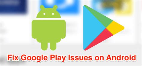 How To Fix Google Play Issues On Android Prosyscom Tech