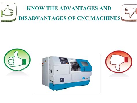 Know The Advantages And Disadvantages Of Cnc Machines Ppt