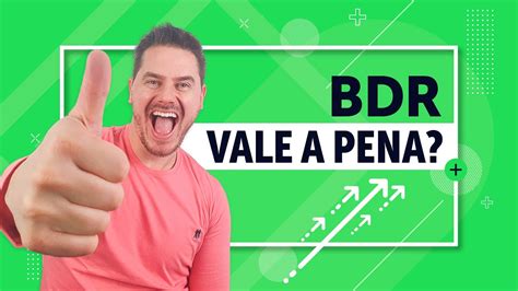 Vale A Pena Investir Em Bdr Conheça Suas Vantagens E Desvantagens