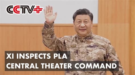 Xi Inspects PLA Central Theater Command Ahead Of Spring Festival YouTube