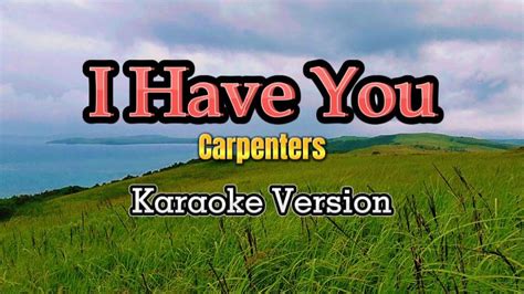 I Have You Karaoke Carpenters Youtube