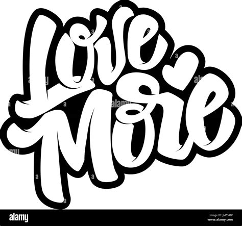 Love More Hand Drawn Lettering Quote On White Background Vector