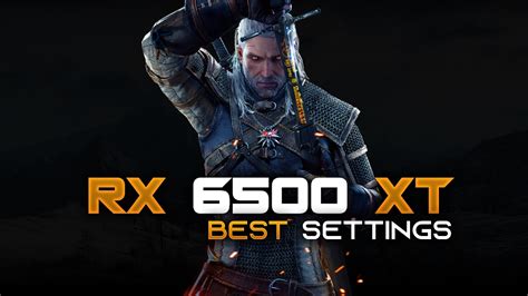 The Witcher 3 Next Gen RX 6500 XT R5 3600 Optimized Settings