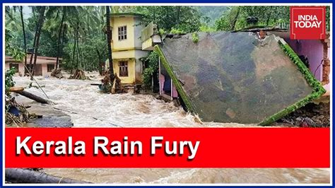 Kerala Rain Fury India Today Ground Report Newsroom Youtube