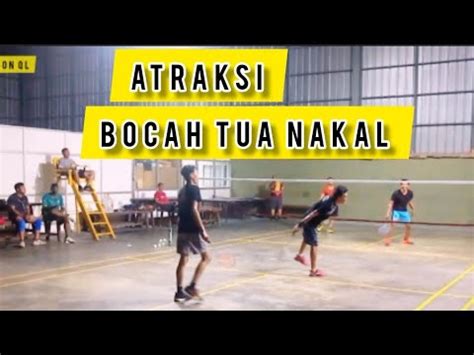 BADMINTON BOCAH TUA NAKAL YouTube