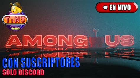 Among Us Privadas Con Subs Among Us En Vivo Con Suscriptores Among