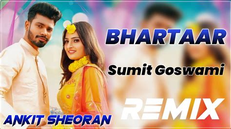 Bhartaar Sumit Goswami New Haryanvi Dj Remix Song Hard Bass Dj Mix Song