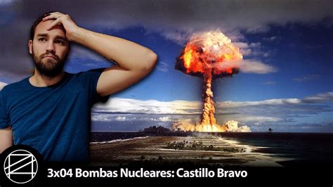 Castle Bravo Mil Veces Peor Que Hiroshima Puente Podcast Youtube