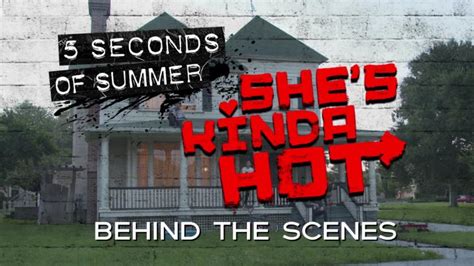 5 Seconds Of Summer Video She S Kinda Hot Making Of