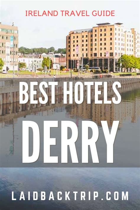 Best Hotels in Derry — LAIDBACK TRIP