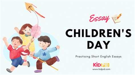 Essay: Children’s day (500 Words) - Kidpid