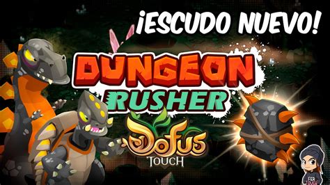 NUEVO ESCUDO EN DOFUS TOUCH DUNGEON RUSHER GYG YouTube