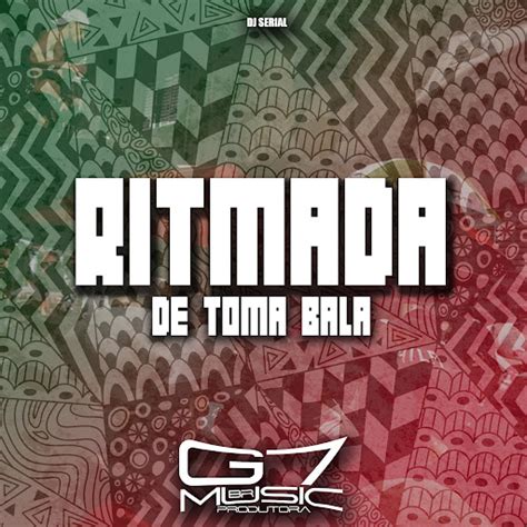 Ritmada De Toma Bala Youtube Music