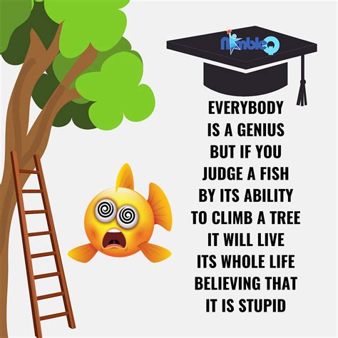 Can you teach a fish to climb a tree?