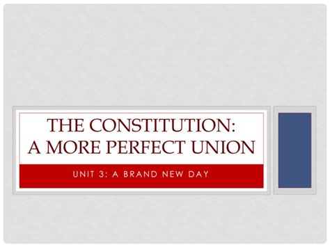 The Constitution: A More Perfect Union