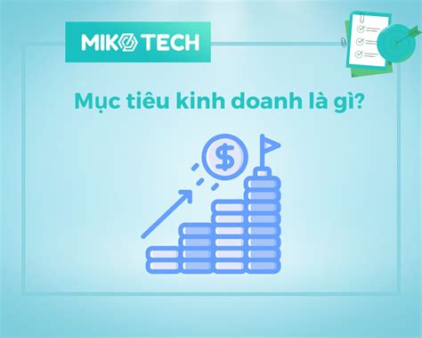 Mục tiêu kinh doanh là gì Cách xác định đặt mục tiêu hiệu quả