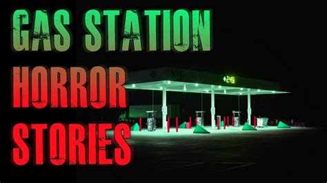 5 True Creepy Gas Station Horror Stories True Scary Stories Youtube