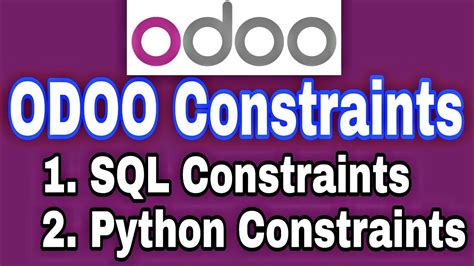 Odoo Constraints Explained Sql Constraints Python Constraints