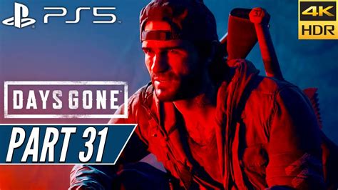 Days Gone Ps5 Walkthrough Gameplay Part 31 [4k 60fps Hdr] No