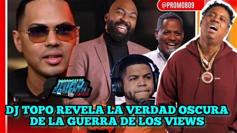 Dj Topo Revela La Verdad De Las Guerrasde Los Views De Alofoke El Boli