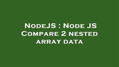 Nodejs Node Js Compare Nested Array Data Youtube