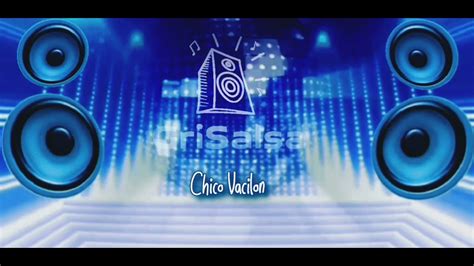 Chico Vacilon La Sonora Del Per Youtube