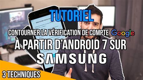 TUTO 3 techniques pour débloquer un compte Google à partir d Android