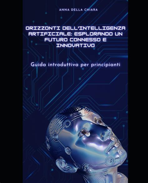 Orizzonti Dell Intelligenza Artificiale Esplorando Un Futuro Connesso