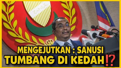 MENGEJUTKAN SANUSI TUMBANG DI KEDAH YouTube