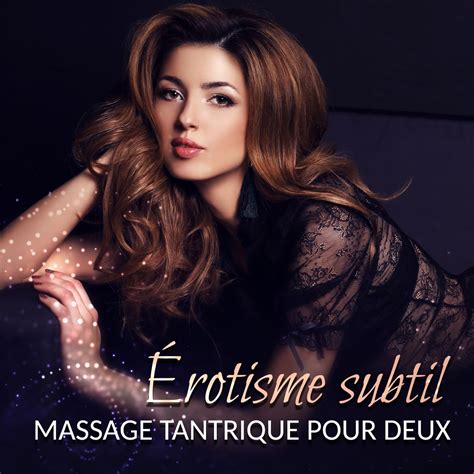 ‎Érotisme Subtil Massage Tantrique Pour Deux Nuits Sensuelles