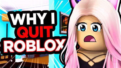 Why I Quit Roblox YouTube