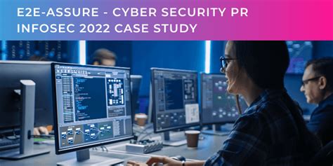 E2e Assure Cyber Security Pr At Infosec 2022 Ec Pr