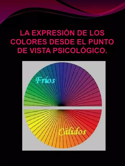 PPT LA EXPRESIÓN DE LOS COLORES DESDE EL PUNTO DE VISTA PSICOLÓGICO