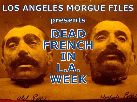 Los Angeles Morgue Files Dead French In La Week Begins