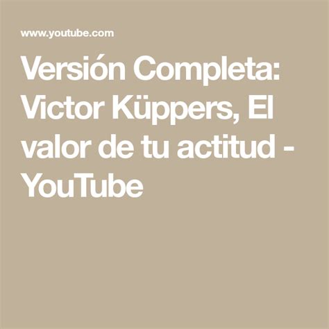 Versi N Completa Victor K Ppers El Valor De Tu Actitud Youtube