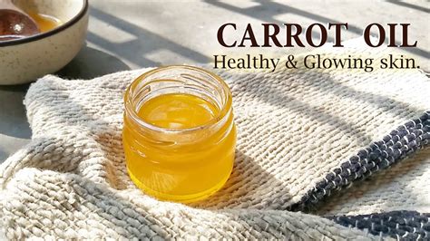 Carrot How To Make Carrot Oil For Skin Whitening 2 Ways To Make Carrot Oil Youtube